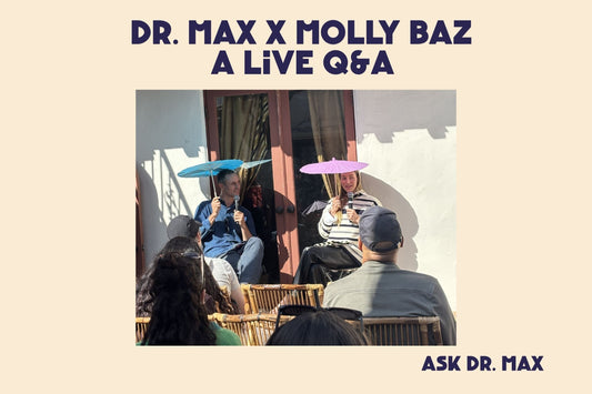 Dr. Max & Molly Baz in Conversation